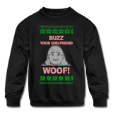 Buzz! Your Girlfriend Woof! - Kids' Crewneck Sweatshirt - black