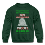 Buzz! Your Girlfriend Woof! - Kids' Crewneck Sweatshirt - forest green