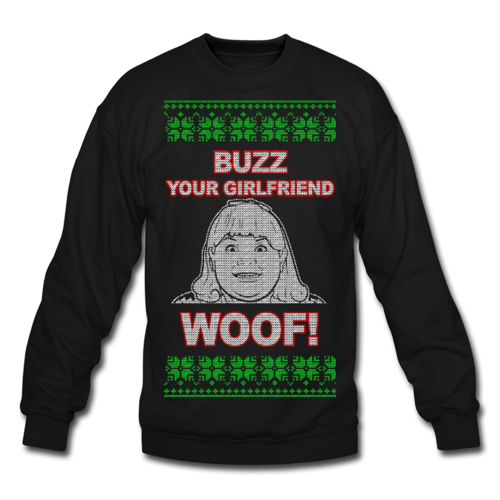 Buzz Your Girlfriend Woof Crewneck Sweatshirt