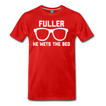 Fuller He Wets the Bed - Men's Premium T-Shirt - red