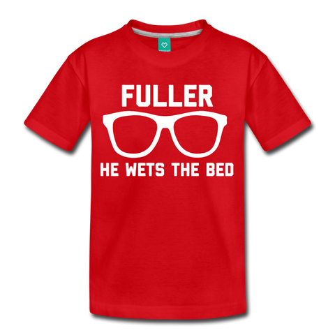 Fuller He Wets the Bed - Kids' Premium T-Shirt - red