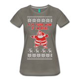 Ask Your Mom If I'm Real - Women’s Premium T-Shirt - asphalt gray