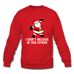 I Don't Believe In You Either - Crewneck Sweatshirt - red