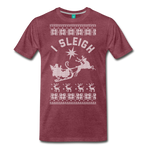 I Sleigh - Men's Premium T-Shirt - heather burgundy