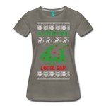 A Little Full Lotta Sap - Women’s Premium T-Shirt - asphalt gray
