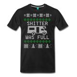 Shitter Was Full - Men's Premium T-Shirt - black
