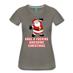 Have a Fucking Awesome Christmas - Women’s Premium T-Shirt - asphalt gray