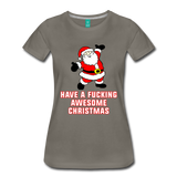 Have a Fucking Awesome Christmas - Women’s Premium T-Shirt - asphalt gray