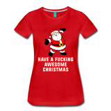 Have a Fucking Awesome Christmas - Women’s Premium T-Shirt - red