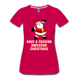 Have a Fucking Awesome Christmas - Women’s Premium T-Shirt - dark pink