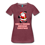Have a Fucking Awesome Christmas - Women’s Premium T-Shirt - heather burgundy