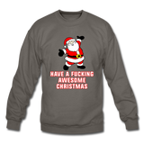 Have A Fucking Awesome Christmas - Crewneck Sweatshirt - asphalt gray