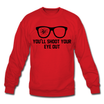 You'll Shoot Your Eye Out - Crewneck Sweatshirt - red