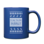 To Me You Are Perfect - Full Color Mug - royal blue