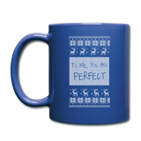 To Me You Are Perfect - Full Color Mug - royal blue