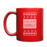 To Me You Are Perfect - Full Color Mug - red