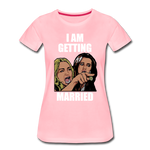 I Am Getting Married - Women’s Premium T-Shirt - pink