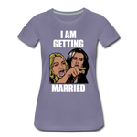 I Am Getting Married - Women’s Premium T-Shirt - washed violet