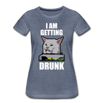 I Am Getting Drunk - Women’s Premium T-Shirt - heather blue