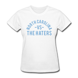 North Carolina vs. the Haters - Women's T-Shirt - white