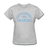 North Carolina vs. the Haters - Women's T-Shirt - heather gray