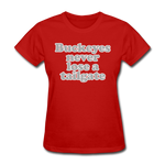Buckeyes Never Lose A Tailgate - Women's T-Shirt - red