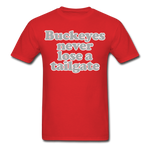 Buckeyes Never Lose A Tailgate - Unisex Classic T-Shirt - red
