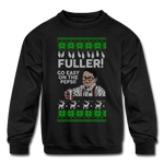 Fuller! Go Easy! - Kids' Crewneck Sweatshirt - black