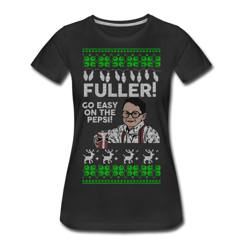 Fuller! Go Easy! - Women’s Premium T-Shirt - black